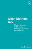 When Mothers Talk (eBook, PDF) When Mothers Talk (eBook, PDF)