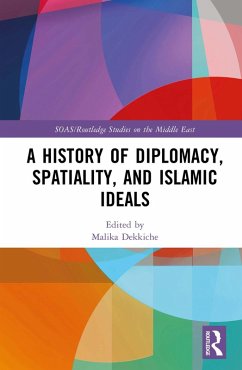 Cover A History of Diplomacy, Spatiality, and Islamic Ideals (eBook, ePUB)