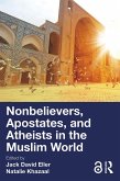 Nonbelievers, Apostates, and Atheists in the Muslim World (eBook, PDF)