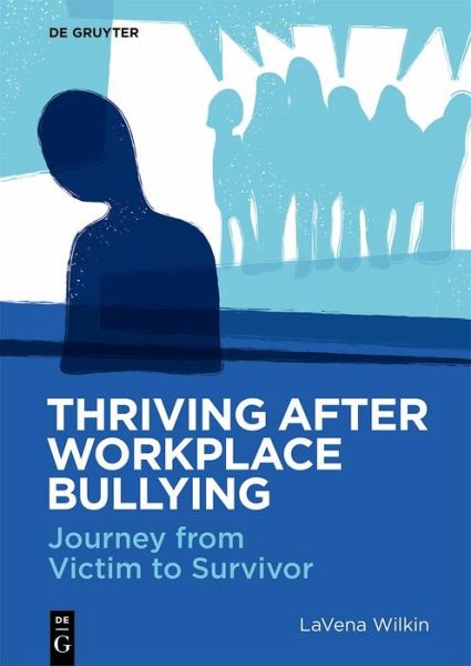 Thriving After Workplace Bullying (eBook, PDF) Thriving After Workplace Bullying (eBook, PDF)