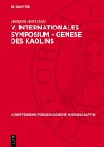 V. Internationales Symposium - Genese des Kaolins (eBook, PDF)