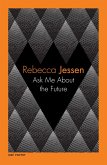 Ask Me About the Future (eBook, PDF) Ask Me About the Future (eBook, PDF)