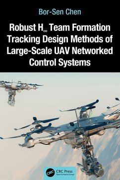 Robust H8 Team Formation Tracking Design Methods of Large-Scale UAV Networked Control Systems (eBook, PDF) - Chen, Bor-Sen