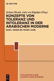 Konzepte von Toleranz und Intoleranz in der arabischen Moderne (eBook, PDF) Konzepte von Toleranz und Intoleranz in der arabischen Moderne (eBook, PDF)