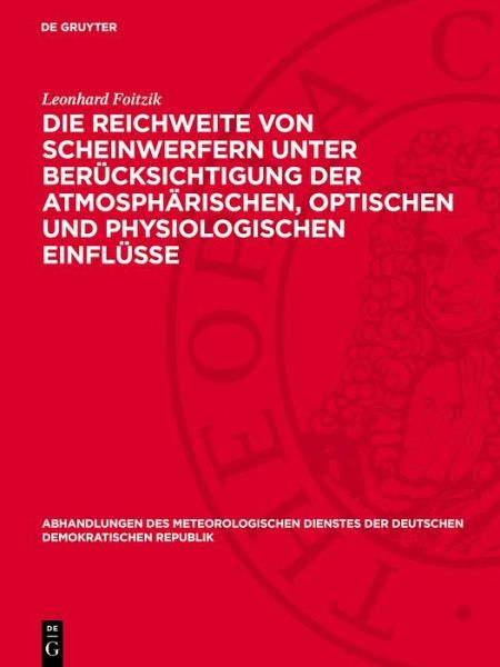Die Reichweite von Scheinwerfern unter Berücksichtigung der atmosphärischen, optischen und physiologischen Einflüsse (eBook, PDF) Die Reichweite von Scheinwerfern unter Berücksichtigung der atmosphärischen, optischen und physiologischen Einflüsse (eBook, PDF)