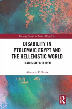 Disability in Ptolemaic Egypt and the Hellenistic World (eBook, ePUB) - Morris, Alexandra F.