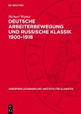 Deutsche Arbeiterbewegung und russische Klassik 1900-1918 (eBook, PDF) Deutsche Arbeiterbewegung und russische Klassik 1900-1918 (eBook, PDF)