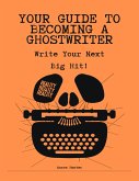 Your Guide To Becoming A Ghostwriter (eBook, ePUB)