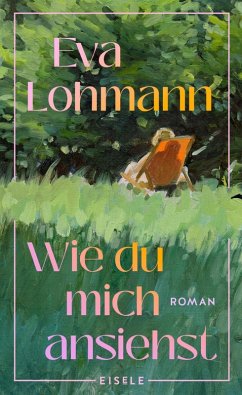 Wie du mich ansiehst (eBook, ePUB) - Lohmann, Eva