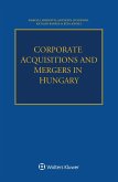 Corporate Acquisitions and Mergers in Hungary (eBook, PDF) Corporate Acquisitions and Mergers in Hungary (eBook, PDF)