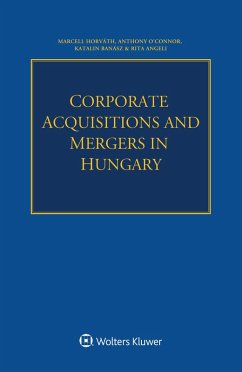 Corporate Acquisitions and Mergers in Hungary (eBook, PDF) - Horvath, Marcell; O'Connor, Anthony; Banasz, Katalin; Angeli, Rita