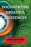 Documenting Dreadful Existences: Volumes 1-3 (eBook, ePUB)