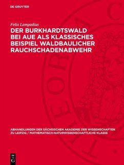 Der Burkhardtswald bei Aue als klassisches Beispiel waldbaulicher Rauchschadenabwehr (eBook, PDF) - Lampadius, Felix