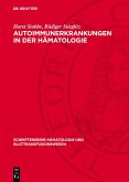 Autoimmunerkrankungen in der Hämatologie (eBook, PDF) Autoimmunerkrankungen in der Hämatologie (eBook, PDF)
