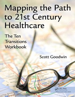 Mapping the Path to 21st Century Healthcare (eBook, ePUB) - Goodwin, Scott