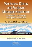 Workplace Clinics and Employer Managed Healthcare (eBook, ePUB) Workplace Clinics and Employer Managed Healthcare (eBook, ePUB)