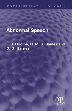 Abnormal Speech (eBook, ePUB) - Boome, E. J.; Baines, H. M. S.; Harries, D. G.