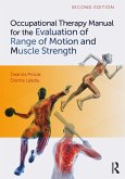 Occupational Therapy Manual for the Evaluation of Range of Motion and Muscle Strength (eBook, PDF) Occupational Therapy Manual for the Evaluation of Range of Motion and Muscle Strength (eBook, PDF)