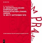 21. Geophysikalisches Symposium der sozialistischen Länder, Leipzig, 14. bis 17. September 1976 (eBook, PDF) 21. Geophysikalisches Symposium der sozialistischen Länder, Leipzig, 14. bis 17. September 1976 (eBook, PDF)