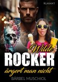 Wilde Rocker ärgert man nicht. Rockerroman (eBook, ePUB) Wilde Rocker ärgert man nicht. Rockerroman (eBook, ePUB)