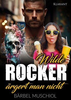 Cover Wilde Rocker ärgert man nicht. Rockerroman (eBook, ePUB)