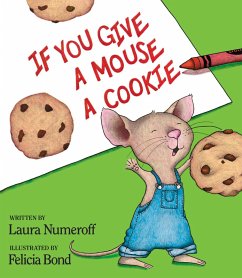 If You Give a Mouse a Cookie (eBook, ePUB) - Numeroff, Laura Joffe