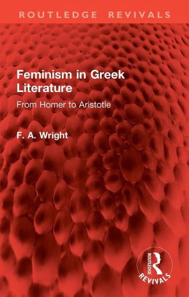 Feminism in Greek Literature (eBook, PDF)