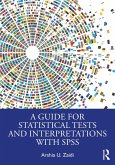 A Guide for Statistical Tests and Interpretations with SPSS (eBook, ePUB)