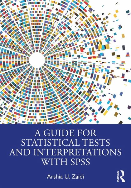 A Guide for Statistical Tests and Interpretations with SPSS (eBook, ePUB) A Guide for Statistical Tests and Interpretations with SPSS (eBook, ePUB)