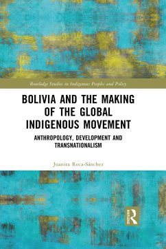 Bolivia and the Making of the Global Indigenous Movement (eBook, ePUB) - Roca-Sánchez, Juanita