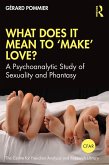 What Does It Mean to 'Make' Love? (eBook, PDF)