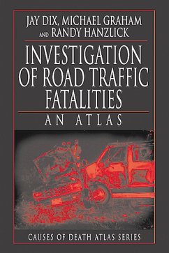 Investigation of Road Traffic Fatalities (eBook, ePUB) - Dix, Jay; Graham, Michael; Hanzlick, Randy
