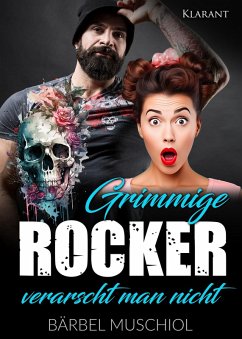 Cover Grimmige Rocker verarscht man nicht. Rockerroman (eBook, ePUB)