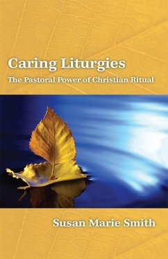 Caring Liturgies (eBook, PDF) - Smith, Susan Marie