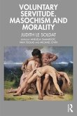 Voluntary Servitude. Masochism and Morality (eBook, ePUB)