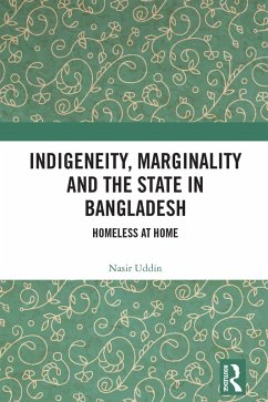 Indigeneity, Marginality and the State in Bangladesh (eBook, ePUB) - Uddin, Nasir