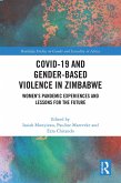 COVID-19 and Gender-Based Violence in Zimbabwe (eBook, ePUB) COVID-19 and Gender-Based Violence in Zimbabwe (eBook, ePUB)