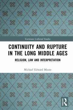 Continuity and Rupture in the Long Middle Ages (eBook, PDF) - Moore, Michael Edward