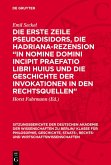Die erste Zeile Pseudoisidors, die Hadriana-Rezension "In nomine domini incipit praefatio libri huius und die Geschichte der Invokationen in den Rechtsquellen" (eBook, PDF)