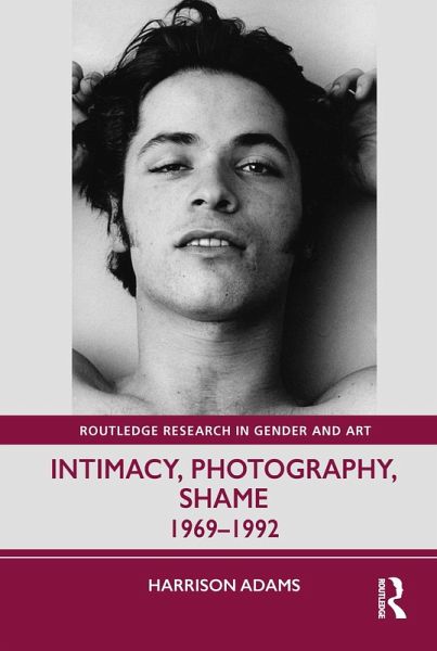 Intimacy, Photography, Shame (eBook, ePUB) Intimacy, Photography, Shame (eBook, ePUB)