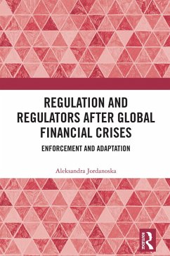 Regulation and Regulators after Global Financial Crises (eBook, ePUB) - Jordanoska, Aleksandra