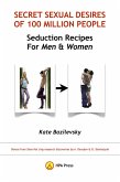 Secret Sexual Desires Of 100 Million People. Seduction Recipes for Men and Women: Demos from Shan Hai Jing Research Discoveries by A. Davydov & O. Skorbatyuk (eBook, ePUB) Secret Sexual Desires Of 100 Million People. Seduction Recipes for Men and Women: Demos from Shan Hai Jing Research Discoveries by A. Davydov & O. Skorbatyuk (eBook, ePUB)