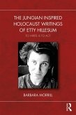 The Jungian Inspired Holocaust Writings of Etty Hillesum (eBook, ePUB)