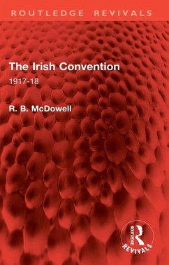 The Irish Convention (eBook, ePUB) - Mcdowell, R. B.