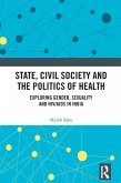 State, Civil Society and the Politics of Health (eBook, PDF) State, Civil Society and the Politics of Health (eBook, PDF)