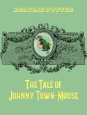 The Tale of Johnny Town-Mouse (eBook, ePUB) The Tale of Johnny Town-Mouse (eBook, ePUB)