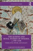 The Queens and Royal Women of Sweden, c. 970-1330 (eBook, ePUB) The Queens and Royal Women of Sweden, c. 970-1330 (eBook, ePUB)