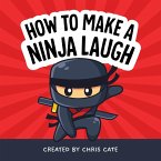 How to Make a Ninja Laugh (eBook, ePUB)