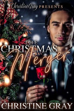 The Christmas Merger (eBook, ePUB) - Gray, Christine The Christmas Merger (eBook, ePUB) - Gray, Christine