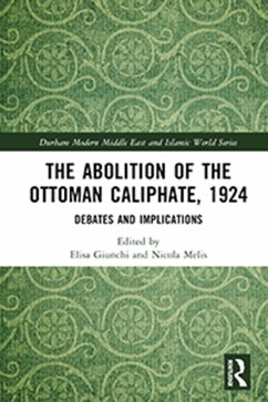 The Abolition of the Ottoman Caliphate, 1924 (eBook, PDF) Cover The Abolition of the Ottoman Caliphate, 1924 (eBook, PDF)